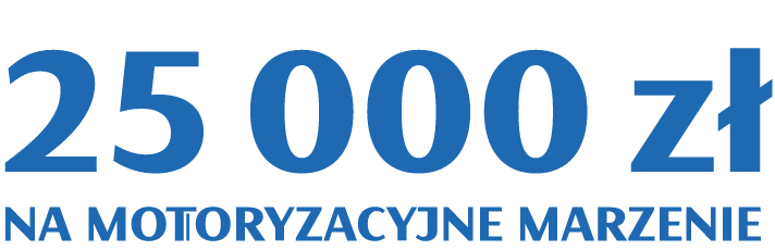 25 000 zł na motoryzacyjne marzenie